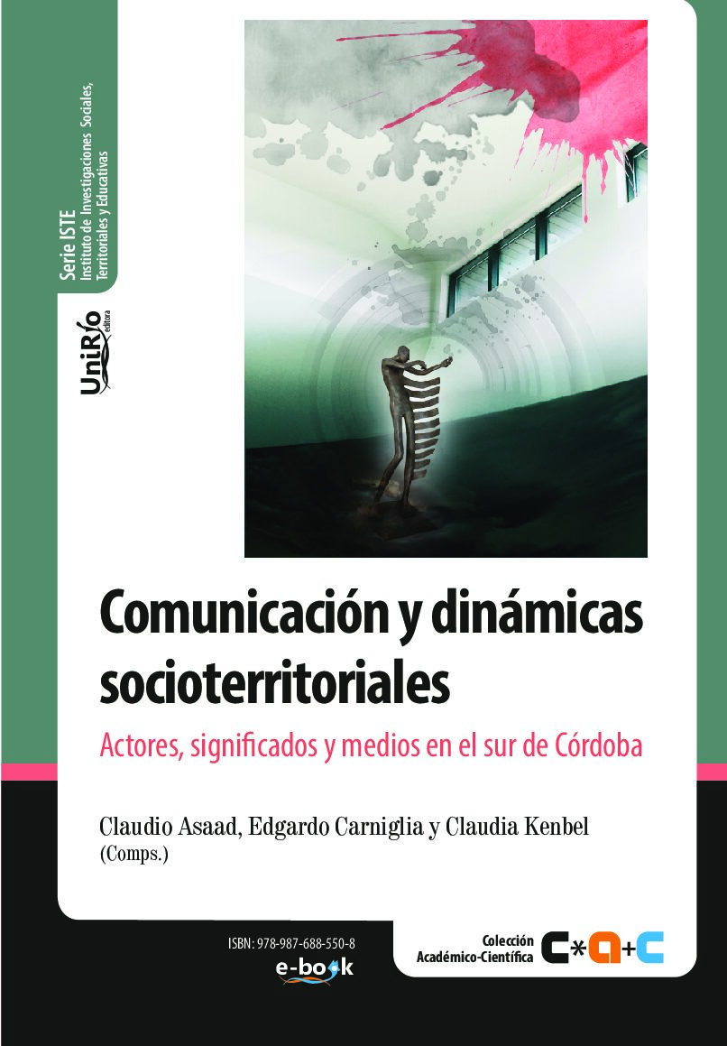 Comunicación y dinámicas socioterritoriales. Actores, signicados y medios en el sur de Córdoba.