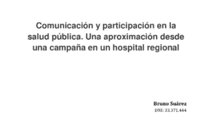 Comunicación y participación en lasalud pública. Una aproximación desdeuna campaña en un hospital regional