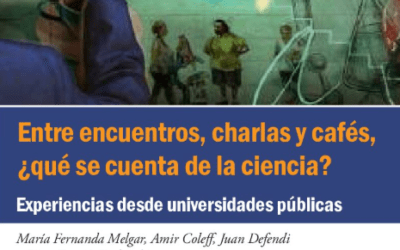 Entre encuentros, charlas y cafés, ¿qué se cuenta de la ciencia?. Experiencias desde universidades públicas